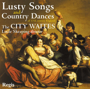 Lusty Songs & Country Dances  of  the 17th Century England