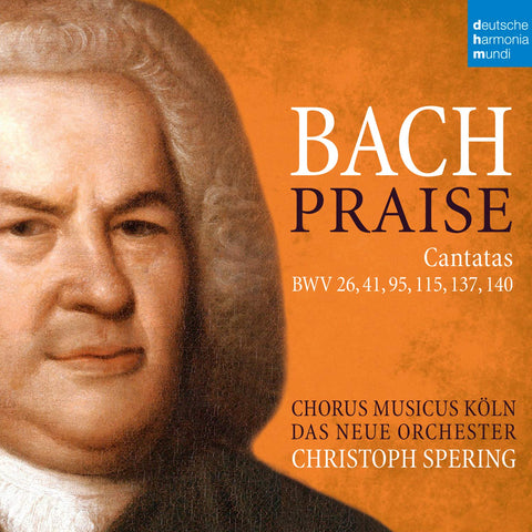 Bach: Praise Cantatas BWV 26, 41, 95, 115, 137 & 140