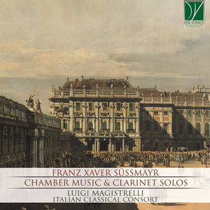 Franz Sussmayr (1766-1803): Chamber Music & Clarinet Solos