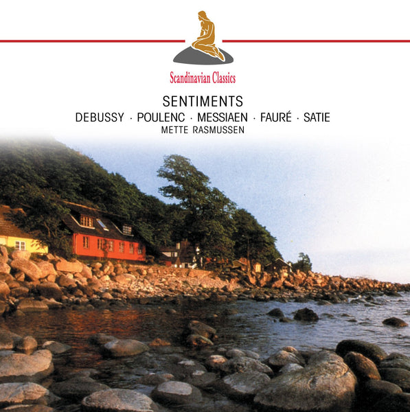 Sentiments - Piano Works by Debussy, Poulenc, Messiaen, Fauré & Satie.