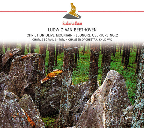 Beethoven: Christ on the Mount of Olives op. 85. Leonore Overture No.2,  op.72