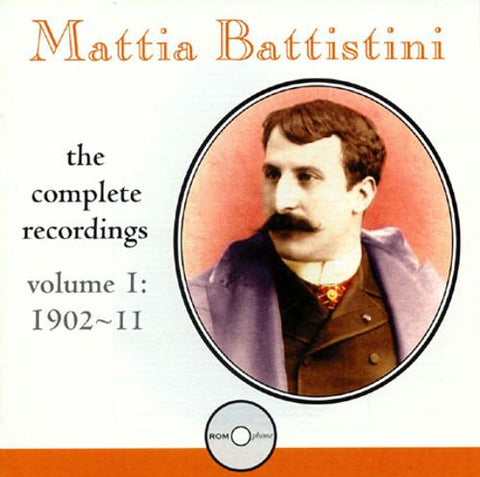 Mattia Battistini, The Complete Recordings, Vol. 1 (1902-11)