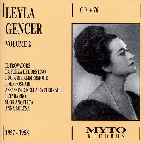 Leyla Gencer Recital, Vol. 1: Arias from Il Trovatore, Il Tabarro, Anna Bolena, I Due Foscari, Lucia di Lammermoor & more