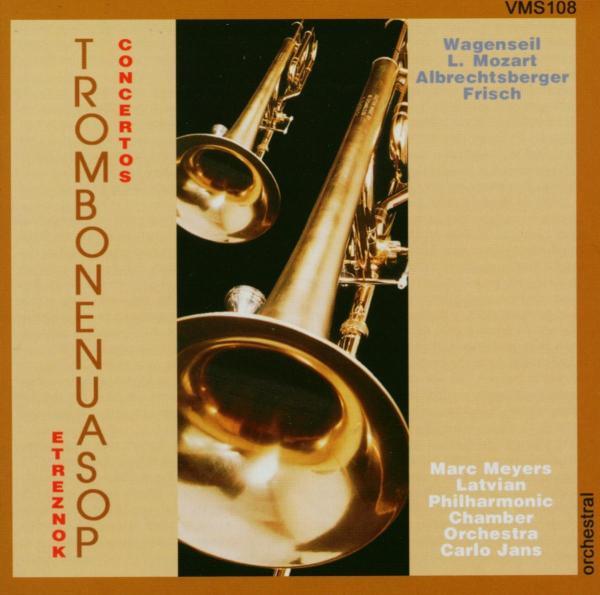 Wagenseil,  Leopold Mozart, Albrechtsberger & Frisch: Trombone Concertos