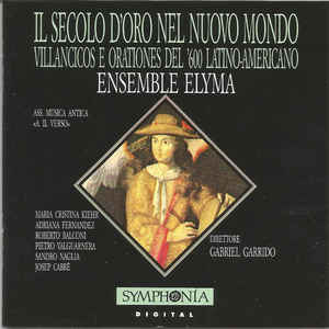Il Secolo d'oro nel Novo Mondo - Villancicos e Oraciones del '600 Latino-americano