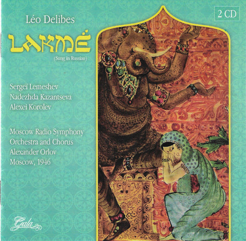 Delibes: LAKMÉ (in Russian)