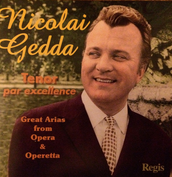 Nicolai Gedda - Tenor “Par Excellence” : Opera & Operetta Favourites