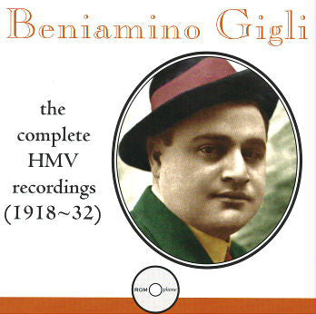 Beniamino Gigli - Complete Hmv Recordings 1918-32