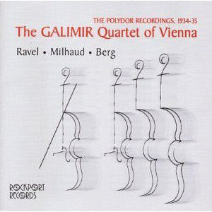 Galimir Quartet of Vienna: The Polydor Recordings 1934-35 - Ravel, Milhaud, Berg