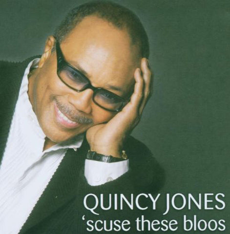 Quincy Jones - '
Scuse These Bloos