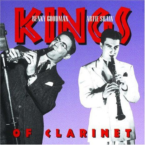 Benny Goodman & Artie Shaw – Kings Of Clarinet