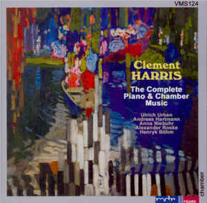 Clement Harris (!871-1897): Complete Piano & Chamber Music