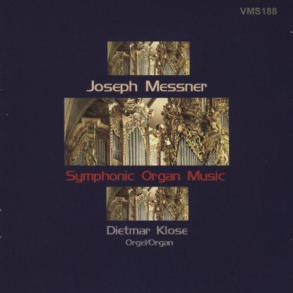 Joseph Messner (1893-1969): Symphonic Organ Music