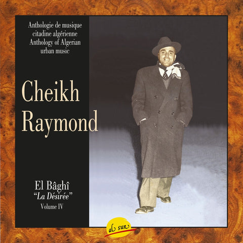 El Baghi /La Désirée - Cheikh Raymond - Anthology of Algerian Urban Music