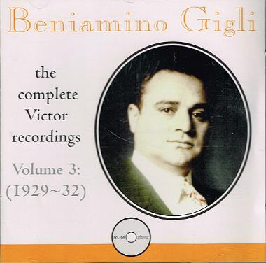 Beniamino Gigli: The Complete Victor Recordings, Vol. 3: 1929-32