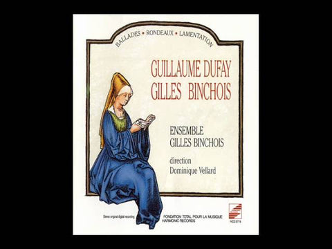 Guillaume Dufay / Gilles Binchois: Ballades, Rondeaux, Lamentation